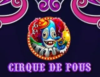 Cirque De Fous